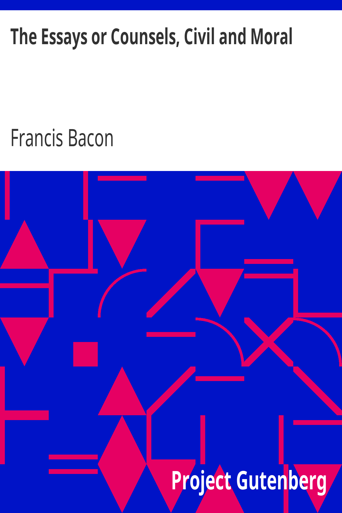 Book cover for The Essays or Counsels, Civil and Moral