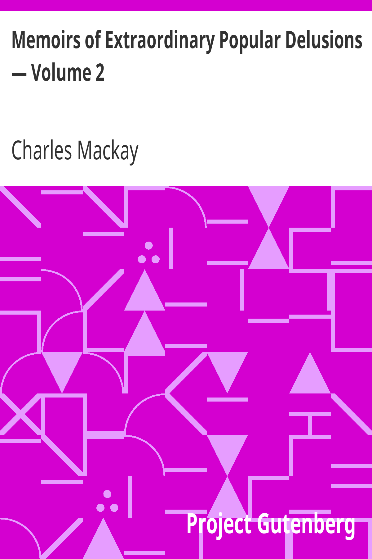 Book cover for Memoirs of Extraordinary Popular Delusions — Volume 2