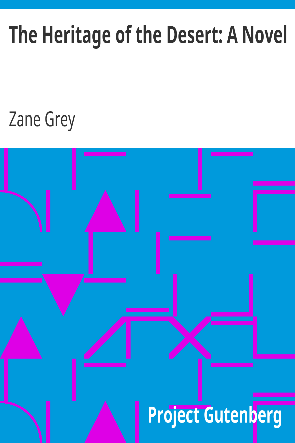 Book cover for The Heritage of the Desert: A Novel