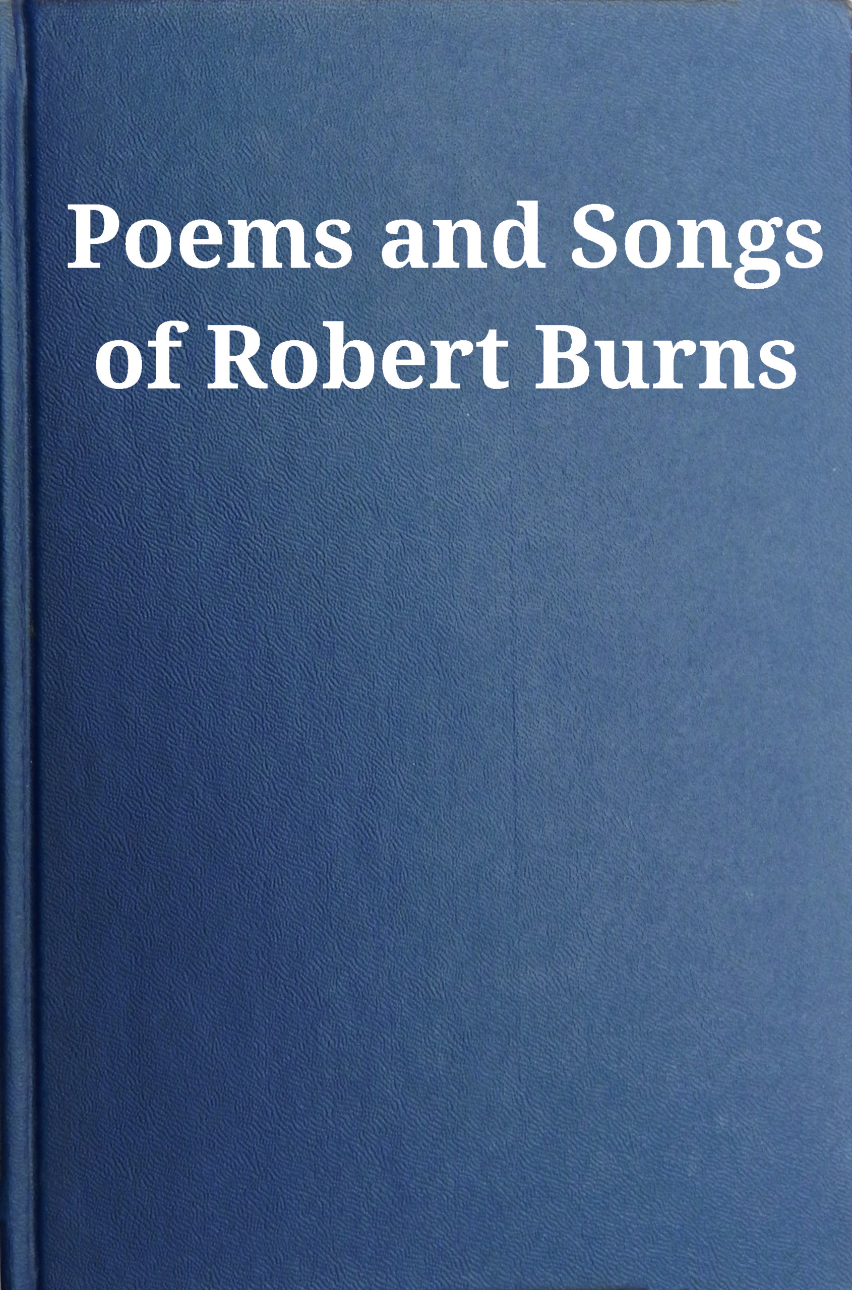 Book cover for Poems and Songs of Robert Burns