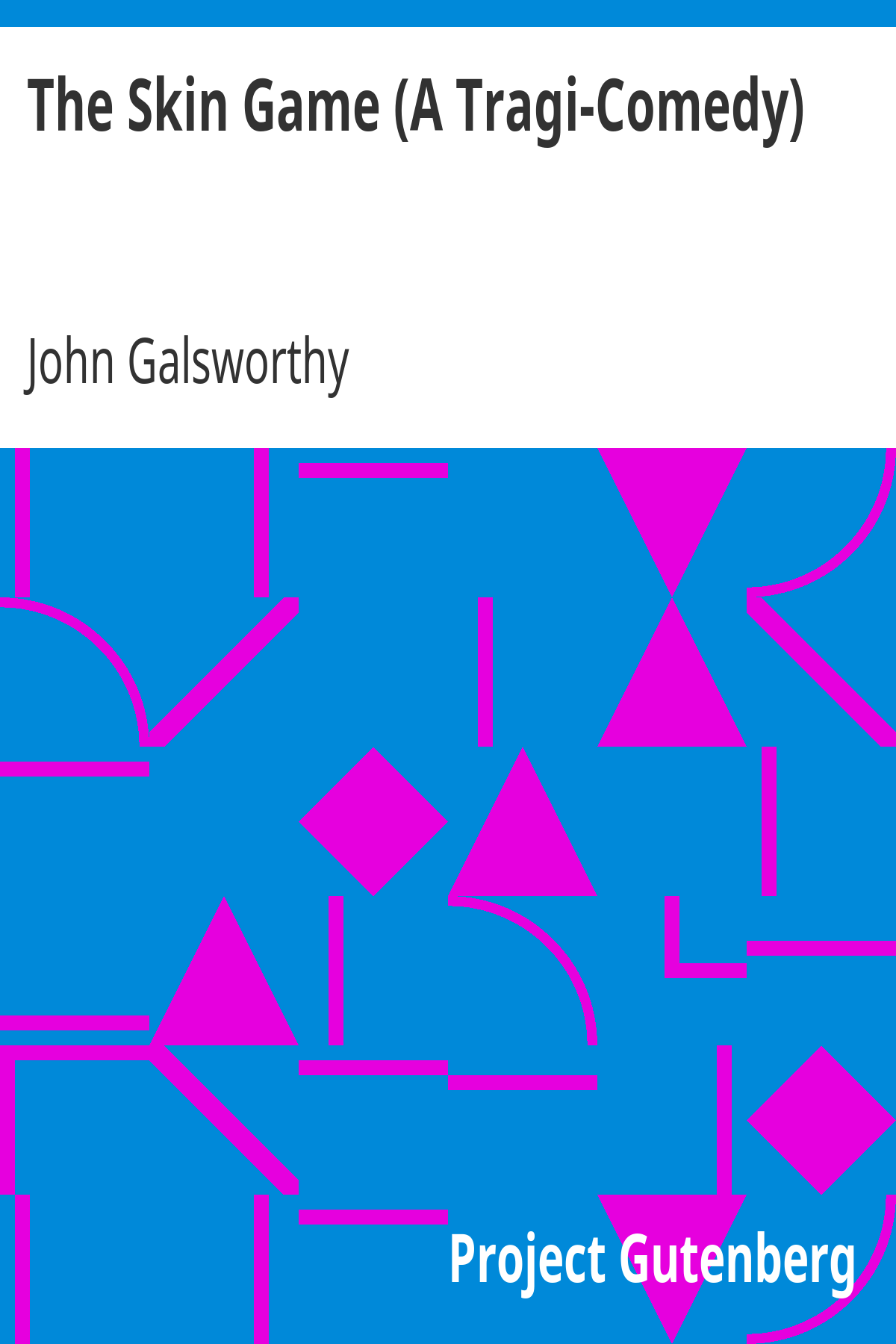 Book cover for The Skin Game (A Tragi-Comedy)