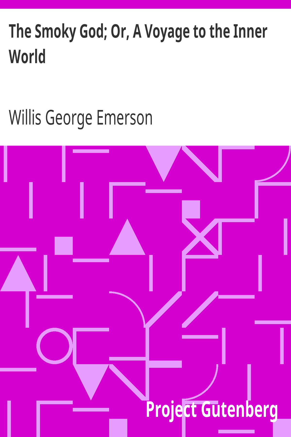 Book cover for The Smoky God; Or, A Voyage to the Inner World