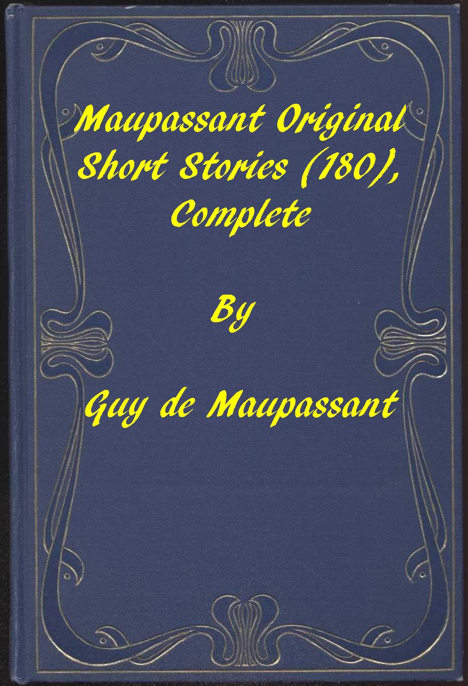 Book cover for Complete Original Short Stories of Guy De Maupassant