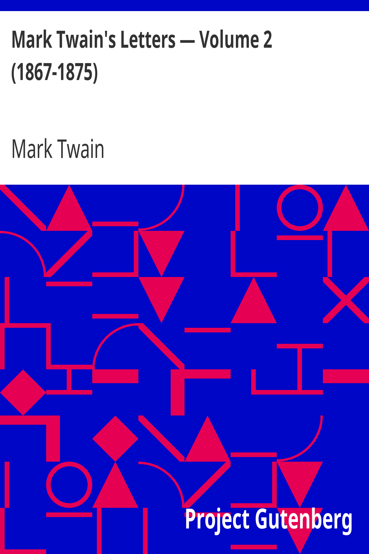Book cover for Mark Twain's Letters — Volume 2 (1867-1875)