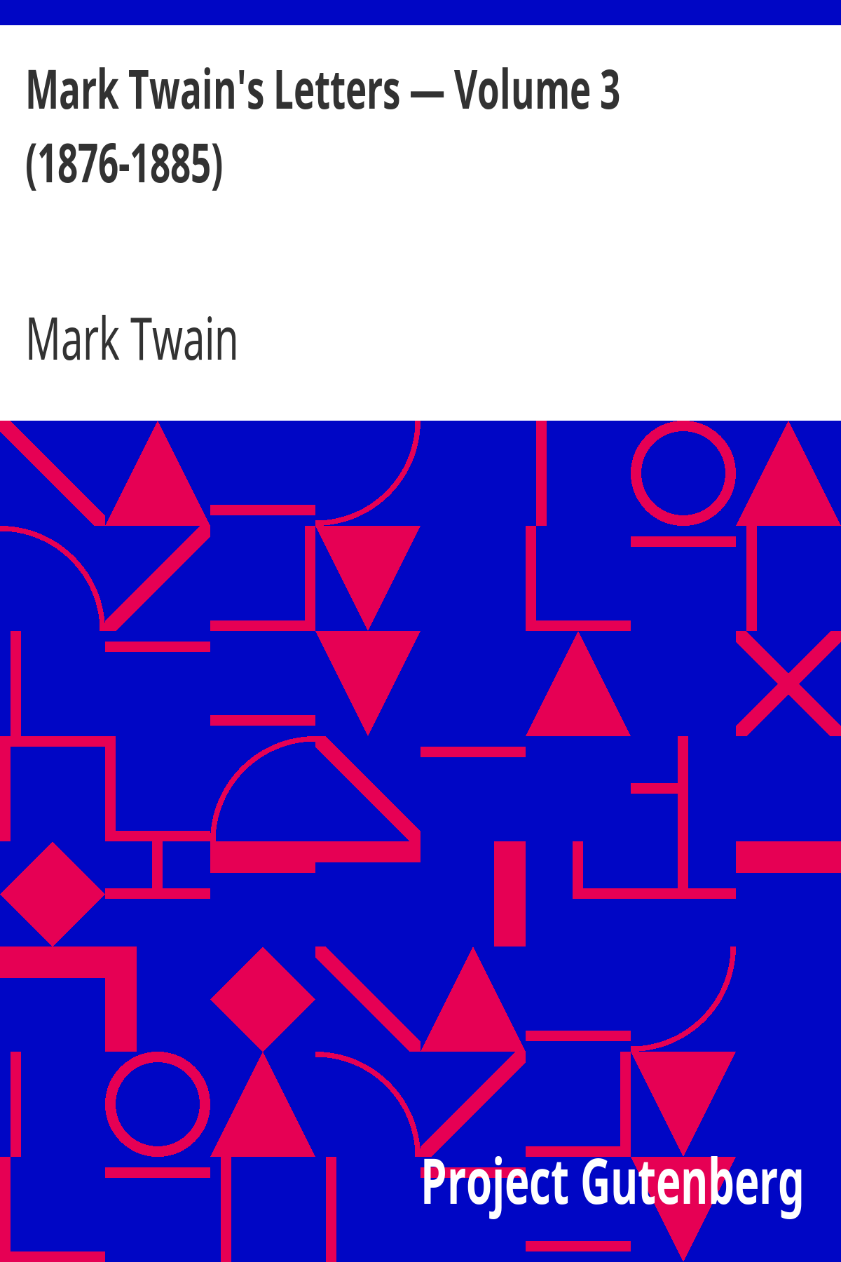 Book cover for Mark Twain's Letters — Volume 3 (1876-1885)