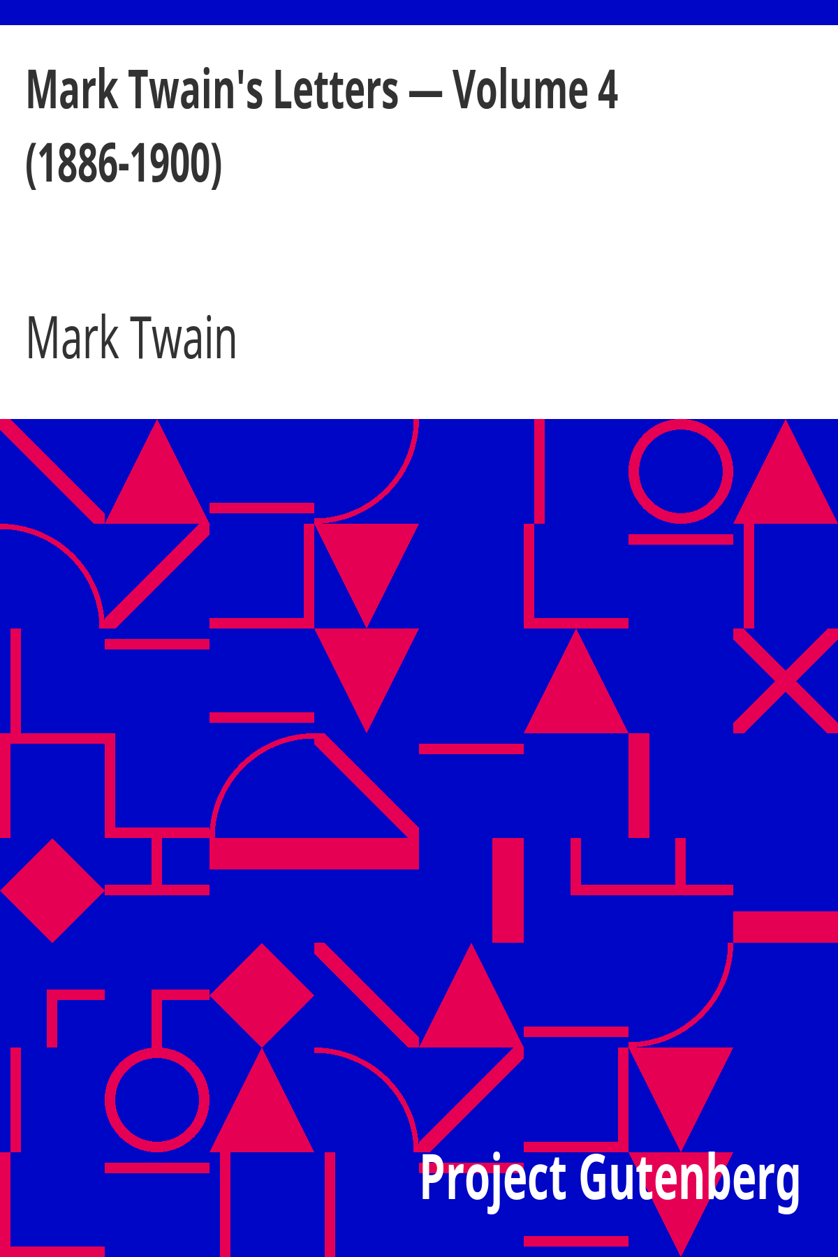 Book cover for Mark Twain's Letters — Volume 4 (1886-1900)