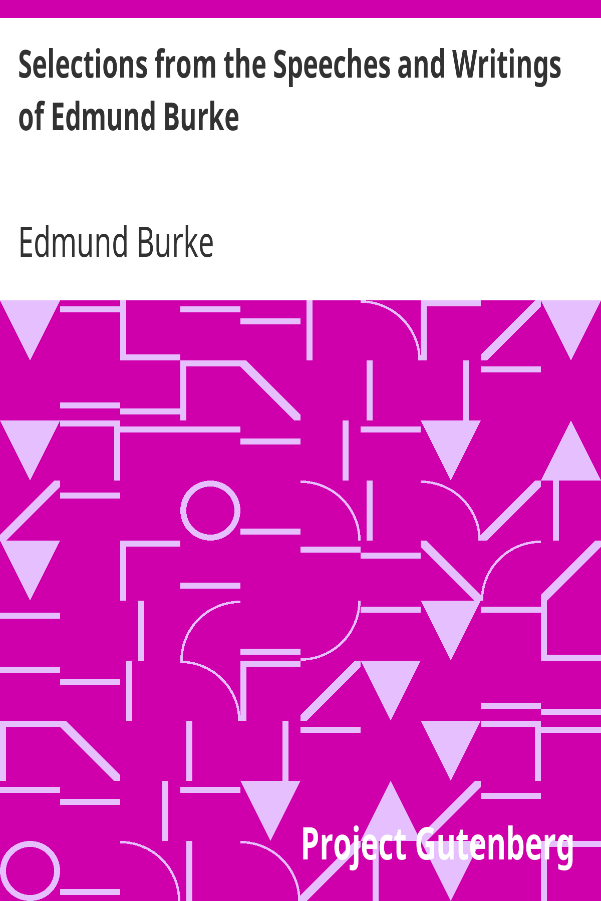 Book cover for Selections from the Speeches and Writings of Edmund Burke