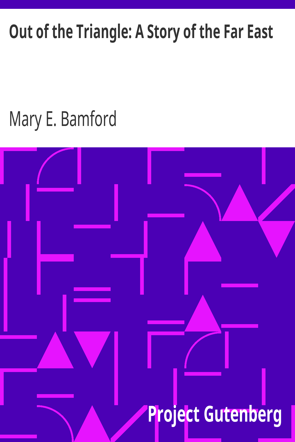 Book cover for Out of the Triangle: A Story of the Far East