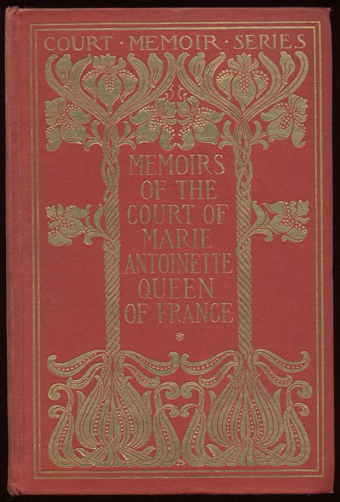 Book cover for Memoirs of the Court of Marie Antoinette, Queen of France, Complete