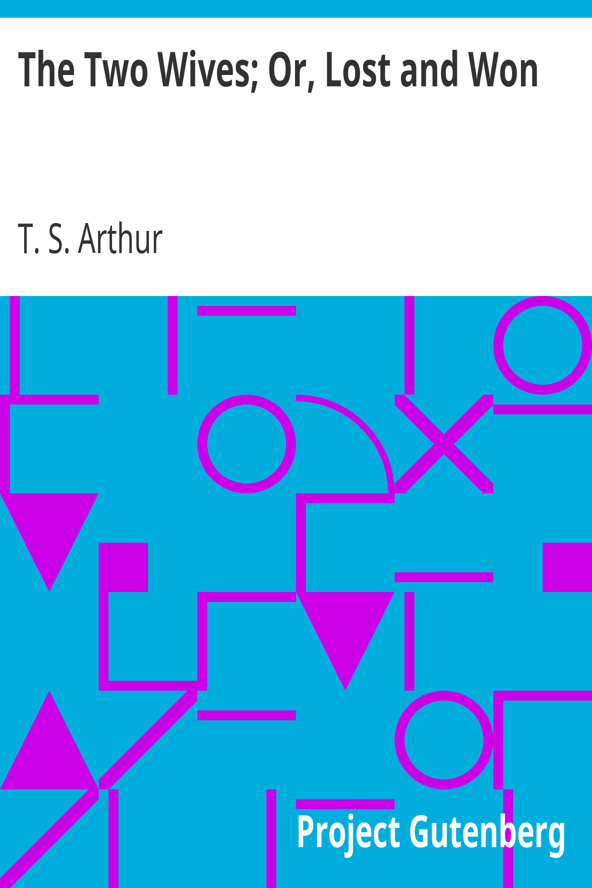 Book cover for The Two Wives; Or, Lost and Won