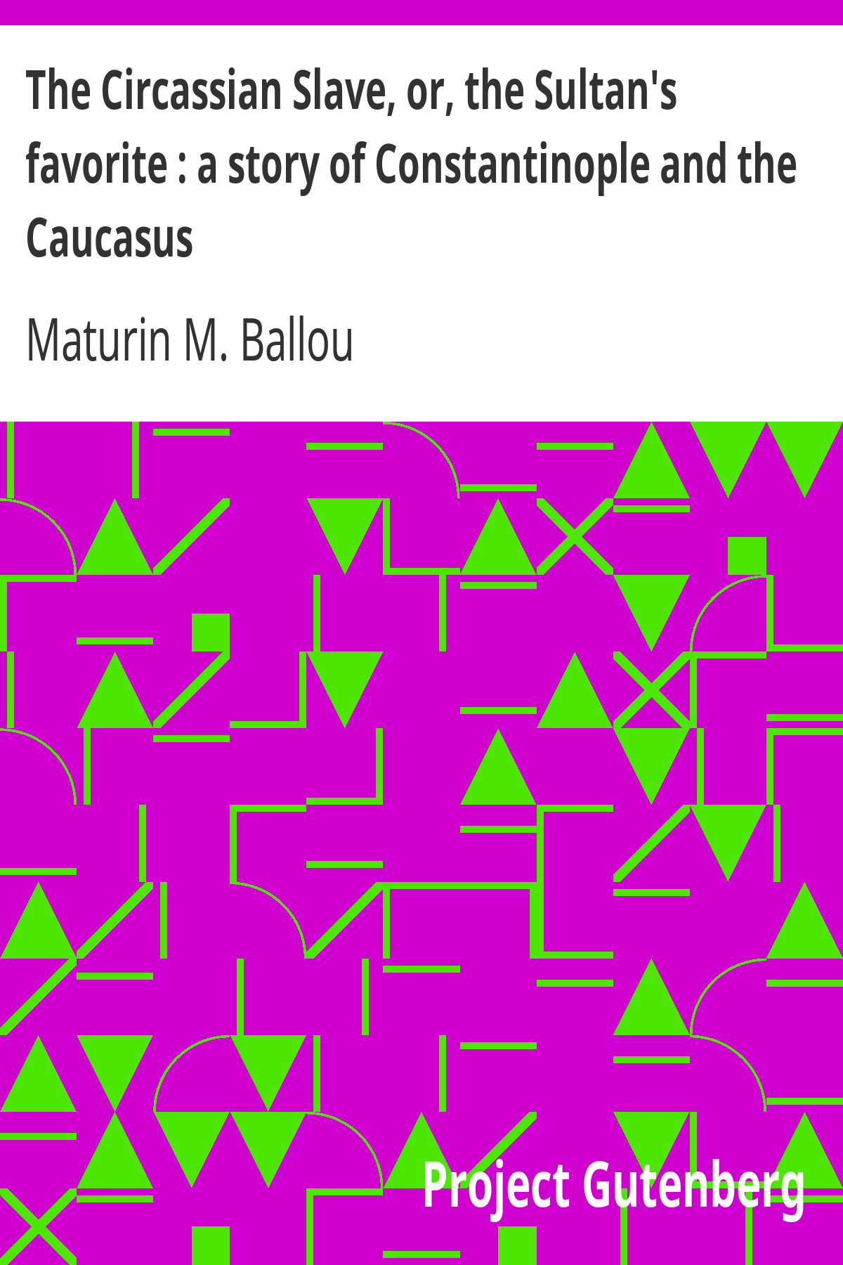 Book cover for The Circassian Slave, or, the Sultan's favorite : a story of Constantinople and the Caucasus