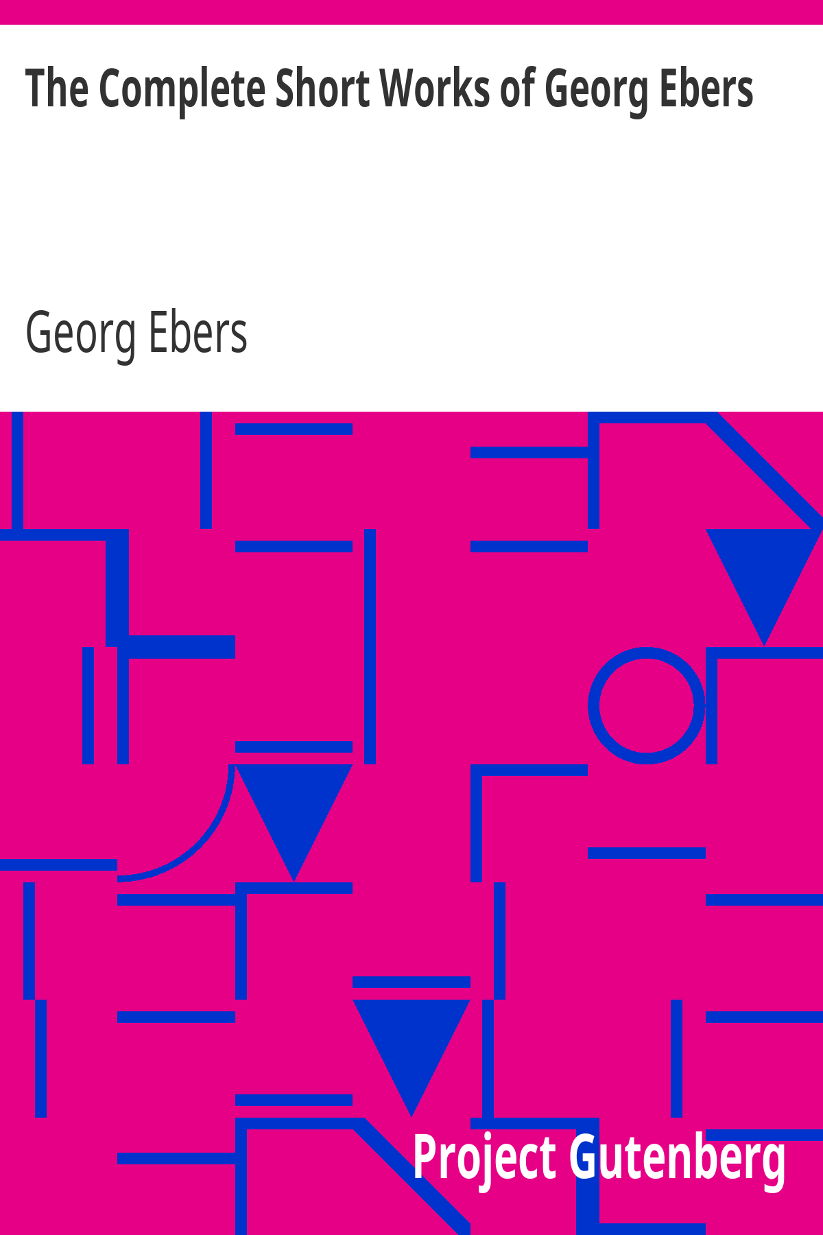 Book cover for The Complete Short Works of Georg Ebers