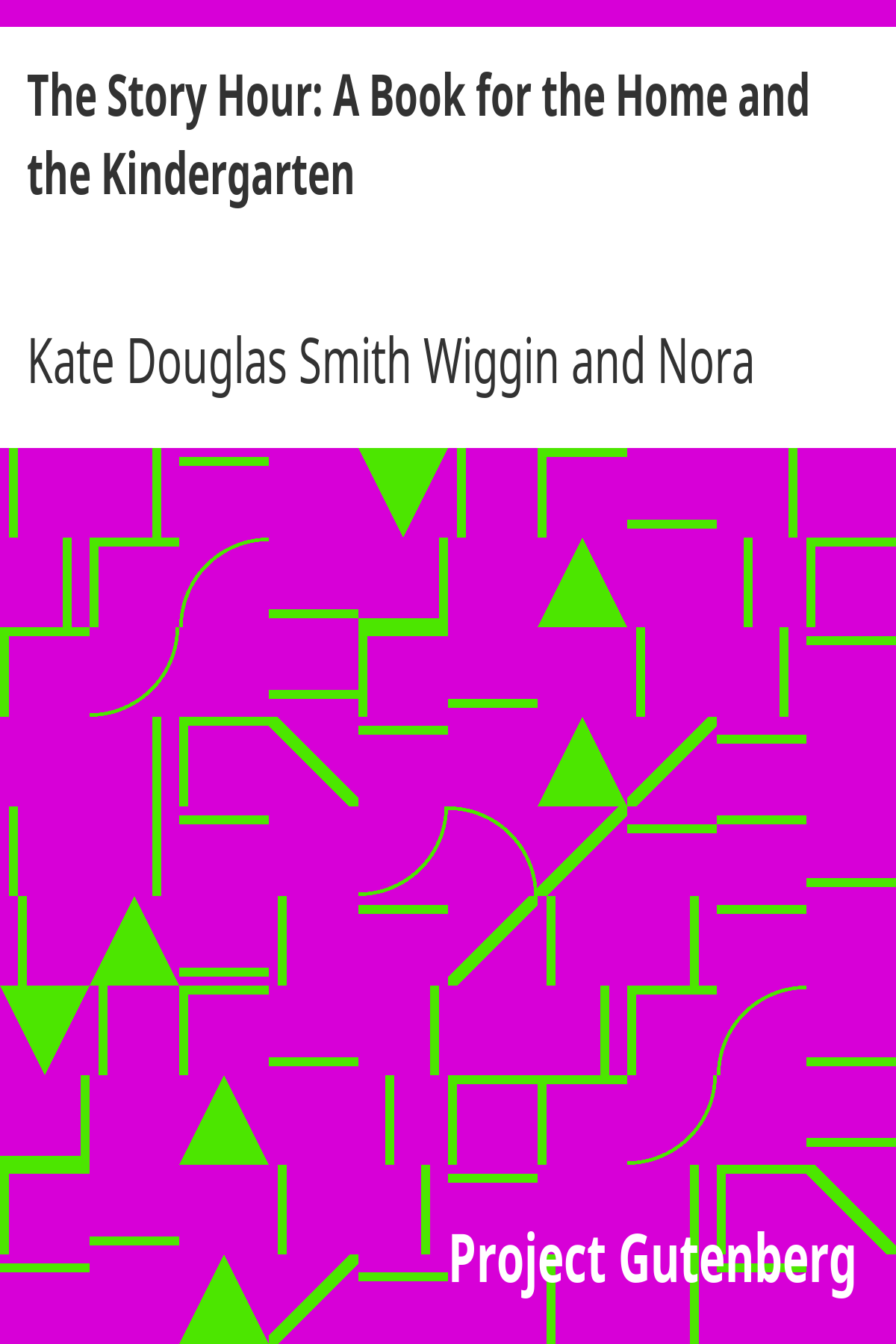Book cover for The Story Hour: A Book for the Home and the Kindergarten