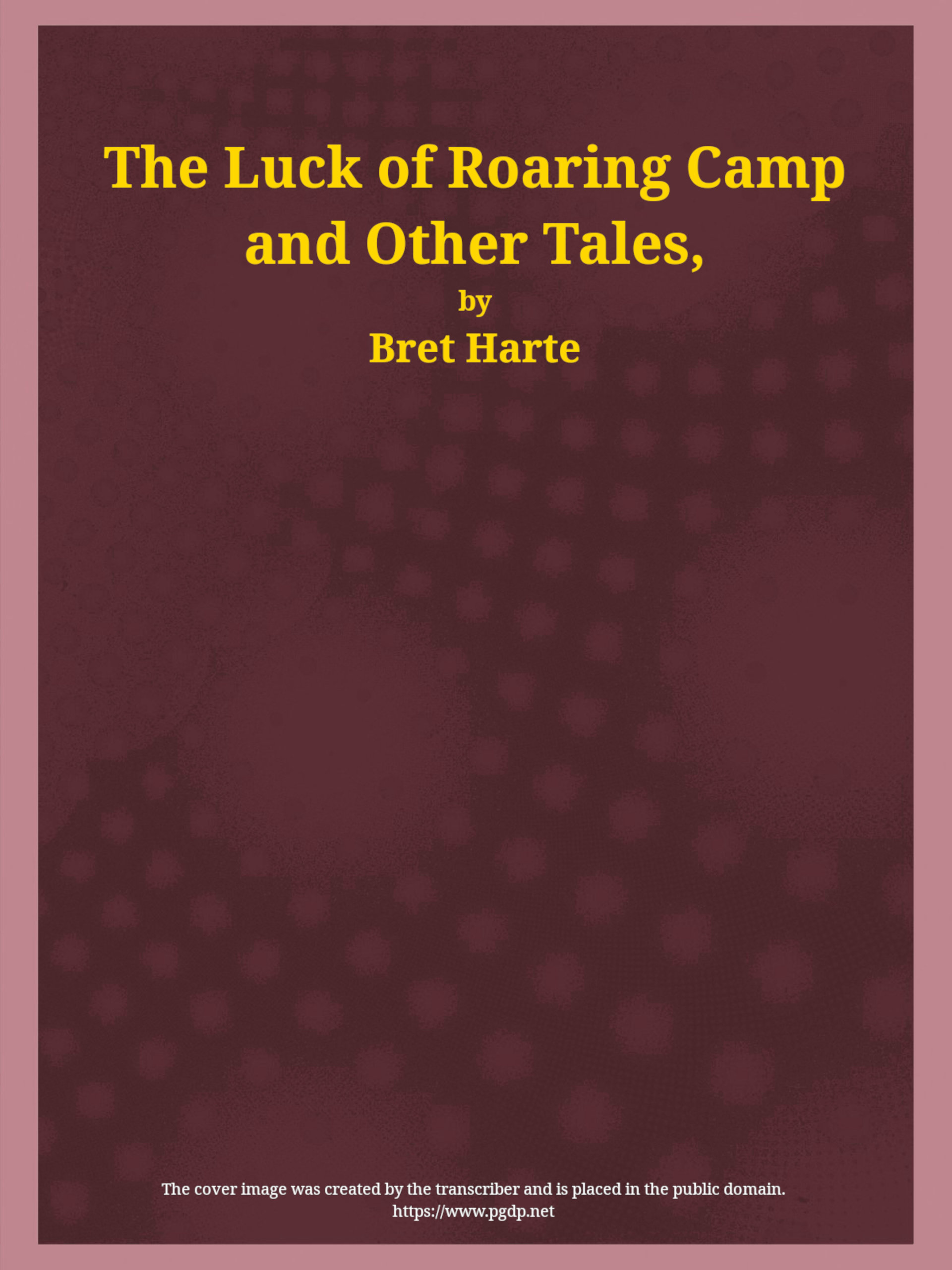 Book cover for The Luck of Roaring Camp and Other Tales