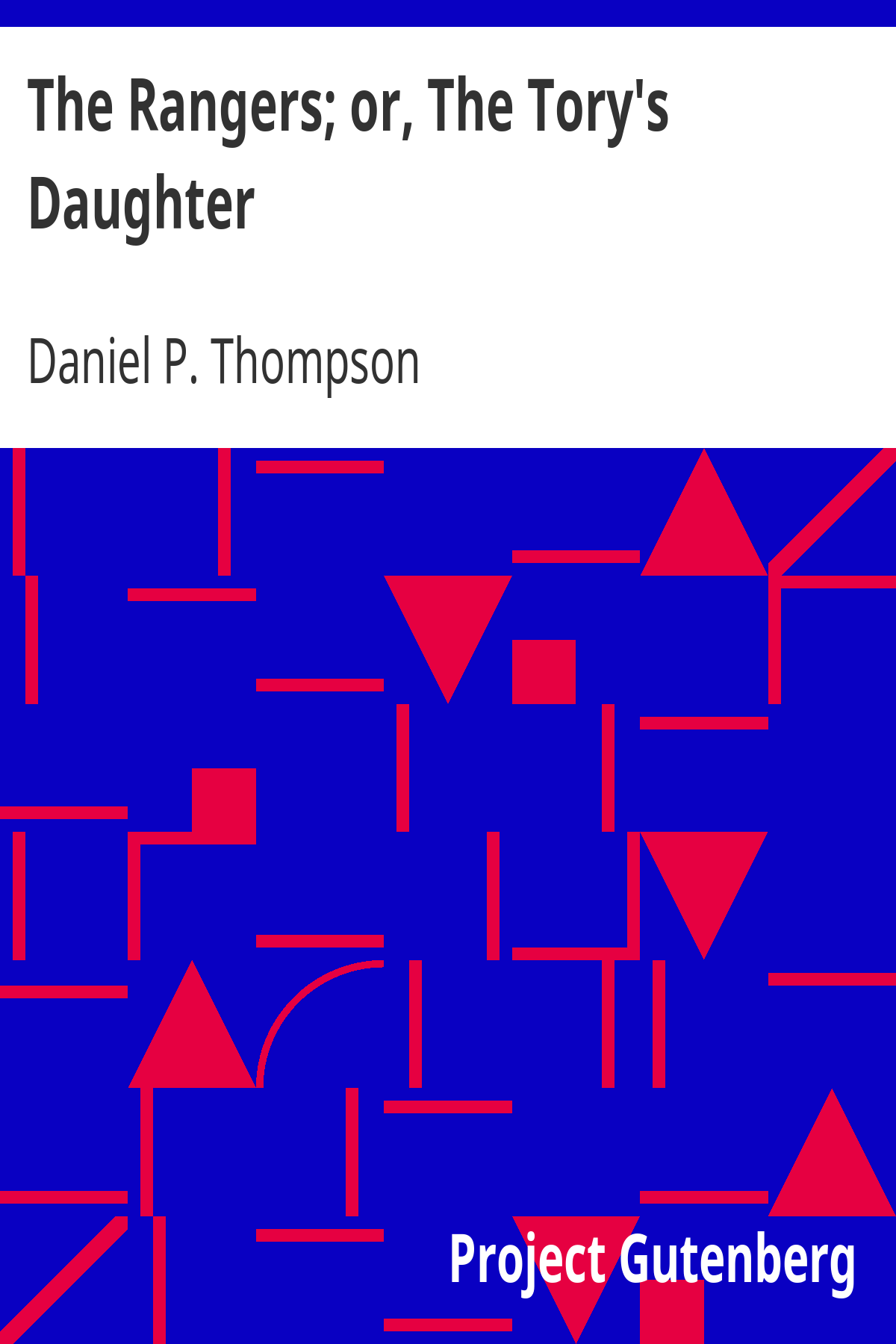 Book cover for The Rangers; or, The Tory's Daughter